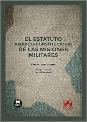 EL ESTATUTO JURIDICO CONSTITUCIONAL DE MISIONES MILITARES - 9788413598703