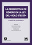 LA PERSPECTIVA DE GENERO EN LA LEY DEL SOLO SI ES SI - 9788413598994