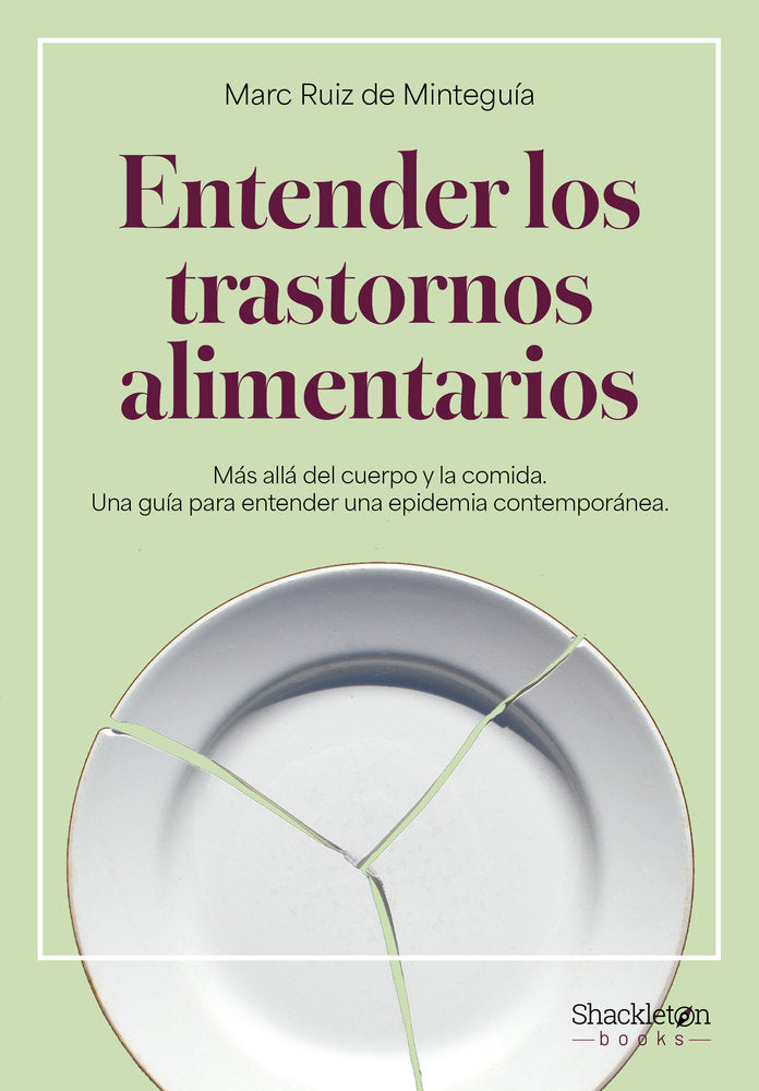 ENTENDER LOS TRASTORNOS ALIMENTARIOS | RUIZ DE MINTEGUIA,MARC | SHACKLETON BOOKS | 9788413616186 Imagen principal del producto
