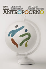 EL ANTROPOCENO UNA BREVE INTRODUCCION - 9788413628615