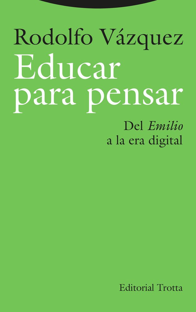 EDUCAR PARA PENSAR | VAZQUEZ, RODOLFO | TROTTA | 9788413643373 Imagen principal del producto