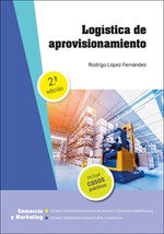 LOGISTICA DE APROVISIONAMIENTO EDICION 2021 | LOPEZ FERNANDEZ, RODRIGO | PARANINFO | 9788413660486
