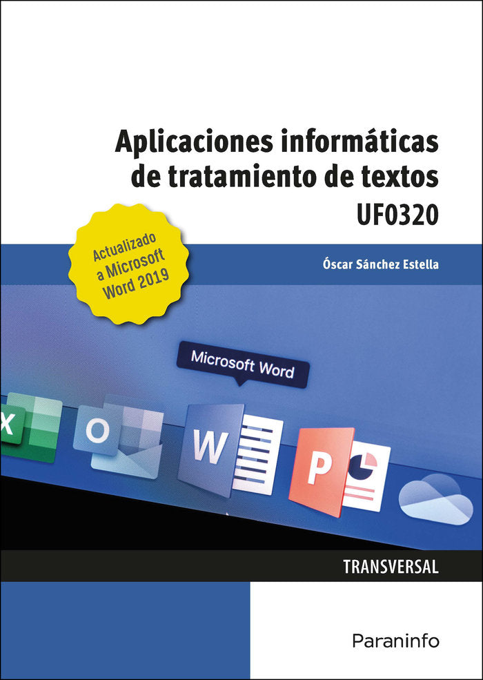 APLICACIONES INFORMATICAS DE TRATAMIENTO DE TEXTOS, MICROSOF | SANCHEZ ESTELLA, OSCAR | PARANINFO | 9788413660646