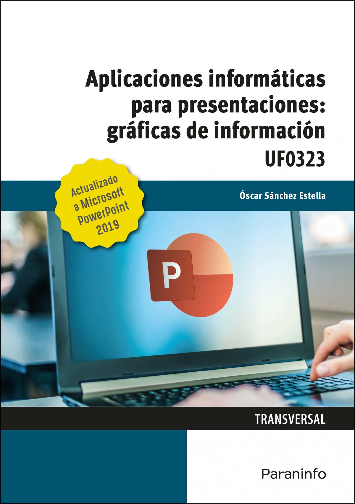 ✅ APLICACIONES INFORMÁTICAS PARA PRESENTACIONES: GRÁFICAS DE INFORMACIÓN. MICROSOFT POWERPOINT 2019 - 9788413660677 Imagen principal del producto