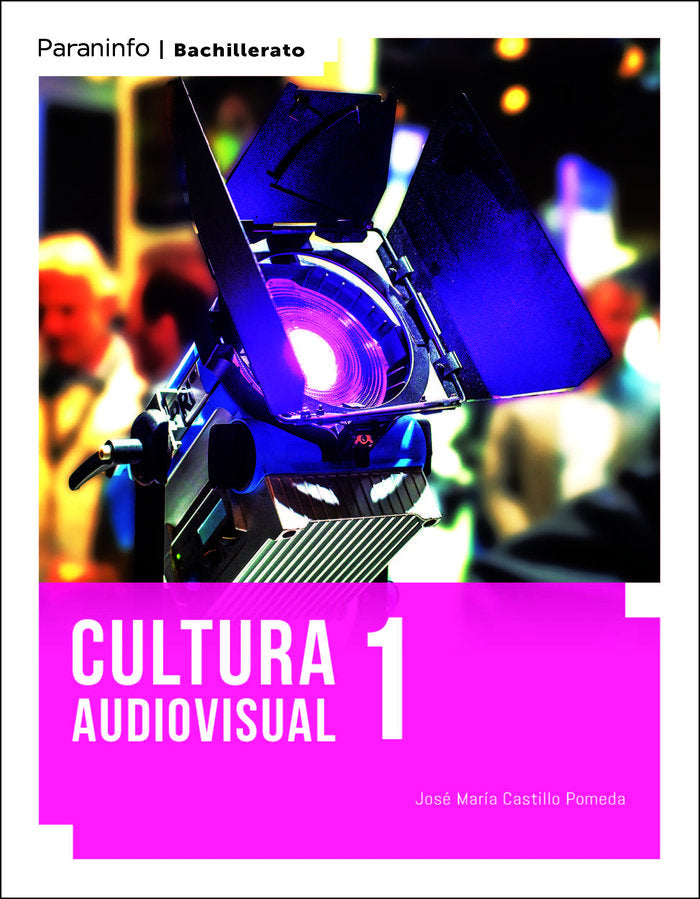 ✅ CULTURA AUDIOVISUAL I NB 22 LOMLOE I CASTILLI,J,M, I PARANINFO I 9788413661087