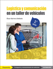 ✅ LOGÍSTICA Y COMUNICACIÓN EN UN TALLER DE VEHÍCULOS 3.ª EDICIÓN 2022 - 9788413661254