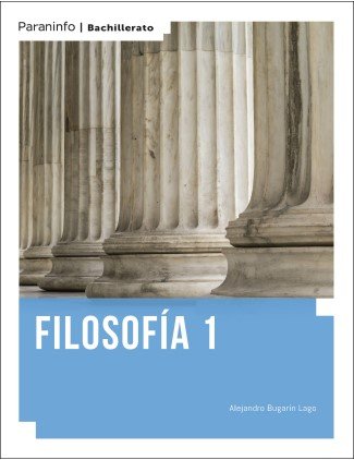 FILOSOFIA 1ºNB 22 LOMLOE | BUGARIN LAGO,ALEJANDRO | PARANINFO | 9788413661339