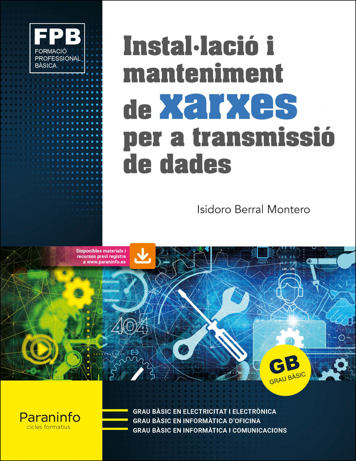 ✅ INSTAL·LACIÓ I MANTENIMENT DE XARXES PER A TRANSMISSIÓ DE DADES ED. 2021 - BERRAL MONTERO, ISIDORO - PARANINFO - 9788413661858