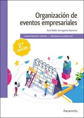 ORGANIZACION DE EVENTOS EMPRESARIALES 2ªED | ARROGANTE RAMIREZ, ANA BELEN | PARANINFO | 9788413665283