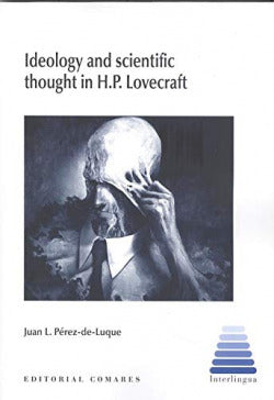 Ideology and Scientific Thought in H P Lovecraft (Comares) - 9788413690506