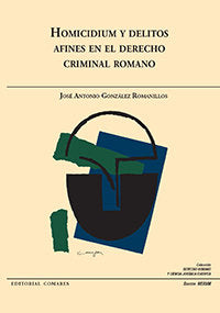 HOMICIDIUM DELITOS AFINES EN DERECHO CRIMINAL ROMANO - 9788413690971 Imagen principal del producto
