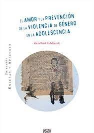 EL AMOR Y LA PREVENCION DE LA VIOLENCIA DE GENERO EN ADOLES | MARIA ROSAL NADALES | COMARES | 9788413694054 Imagen principal del producto