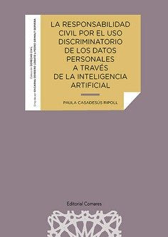 LA RESPONSABILIDAD CIVIL POR EL USO DISCRIMINATORIO DE LOS - 9788413695037 Imagen principal del producto
