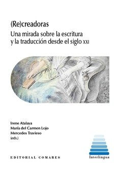 RE CREADORAS | ATALAYA,IRENE/LOJO,MARIA DEL CARMEN | COMARES | 9788413695181