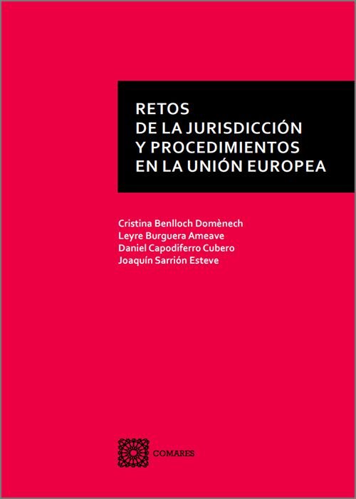 RETOS DE LA JURISDICCION Y PROCEDIMIENTOS EN LA UNION EUROP - 9788413697130