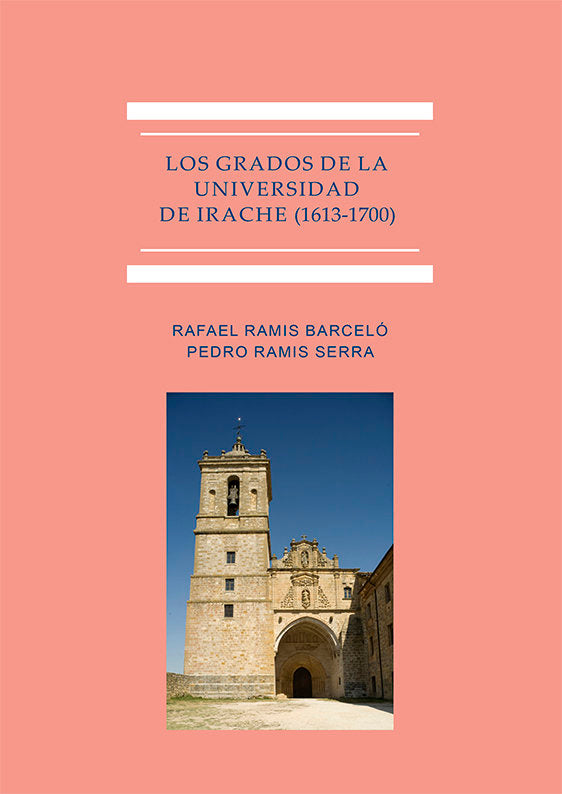 LOS GRADOS DE LA UNIVERSIDAD DE IRACHE 16 | RAMIS BARCELO, RAFAEL/RAMIS SERRA, PEDRO | DYKINSON EDITORIAL | 9788413771649 Imagen principal del producto