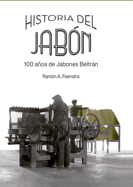 HISTORIA DEL JABON 100 AÑOS DE JABONES BE - 9788413772042