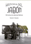 HISTORIA DEL JABON 100 AÑOS DE JABONES BE - 9788413772042