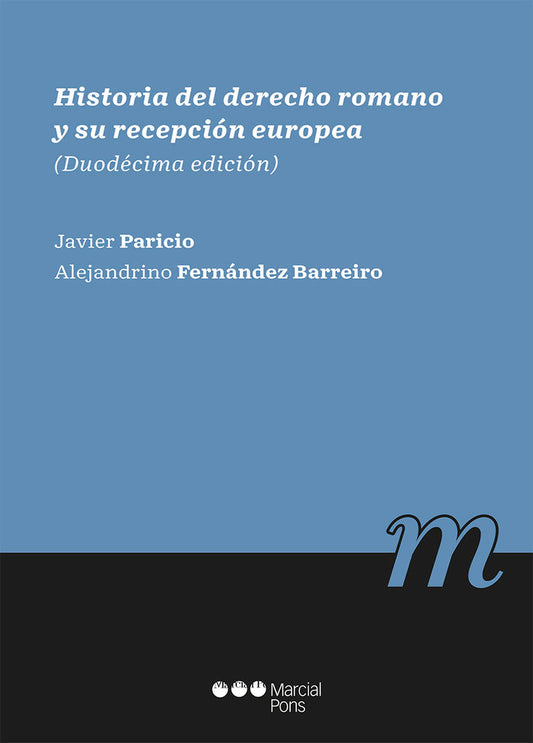 HISTORIA DEL DERECHO ROMANO Y SU RECEPCION EUROPEA - 9788413812359