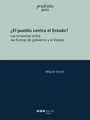 EL PUEBLO CONTRA EL ESTADO LAS TENSIONES ENTRE LAS FORMAS D - 9788413813653
