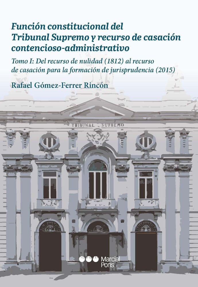 FUNCION CONSTITUCIONAL DEL TRIBUNAL SUPREMO Y RECURSO DE CA - 9788413817866