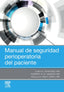 MANUAL DE SEGURIDAD PERIOPERATORIA DEL PACIENTE - 9788413826363