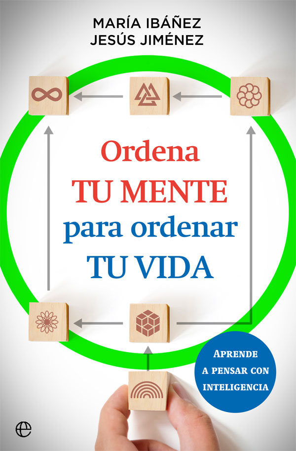 ORDENA TU MENTE PARA ORDENAR TU VIDA - 9788413842073