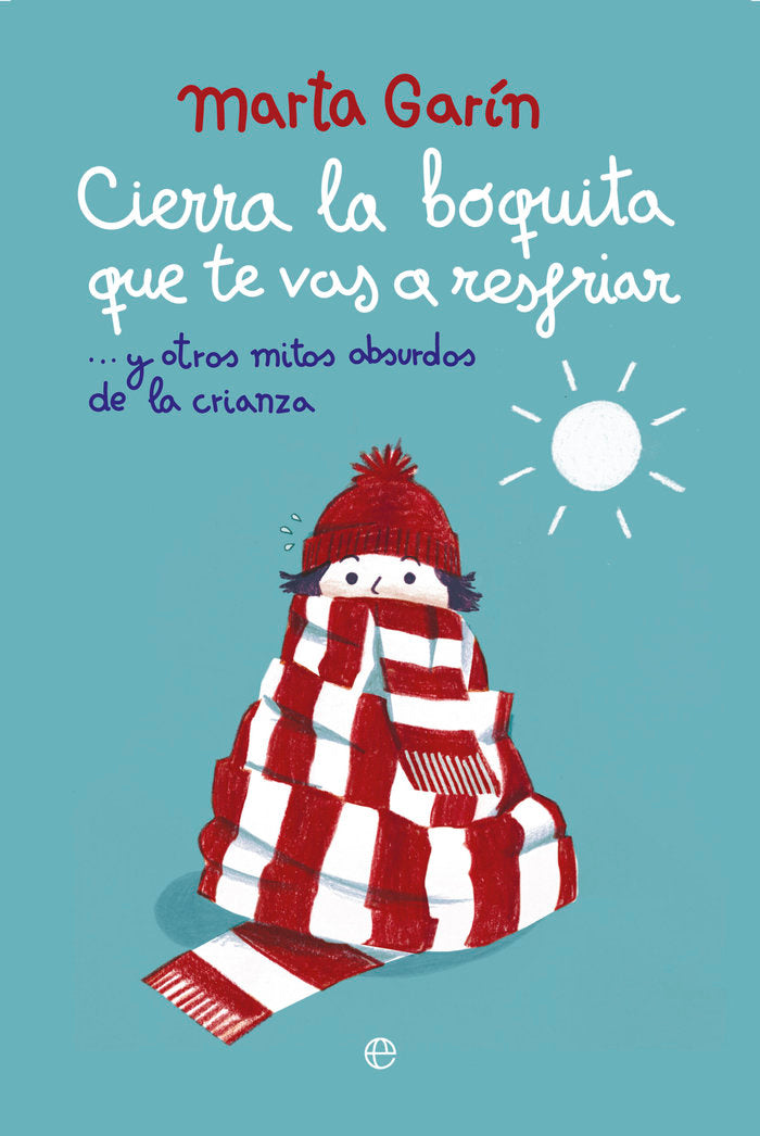 CIERRA LA BOQUITA QUE TE VAS A RESFRIAR - 9788413846583