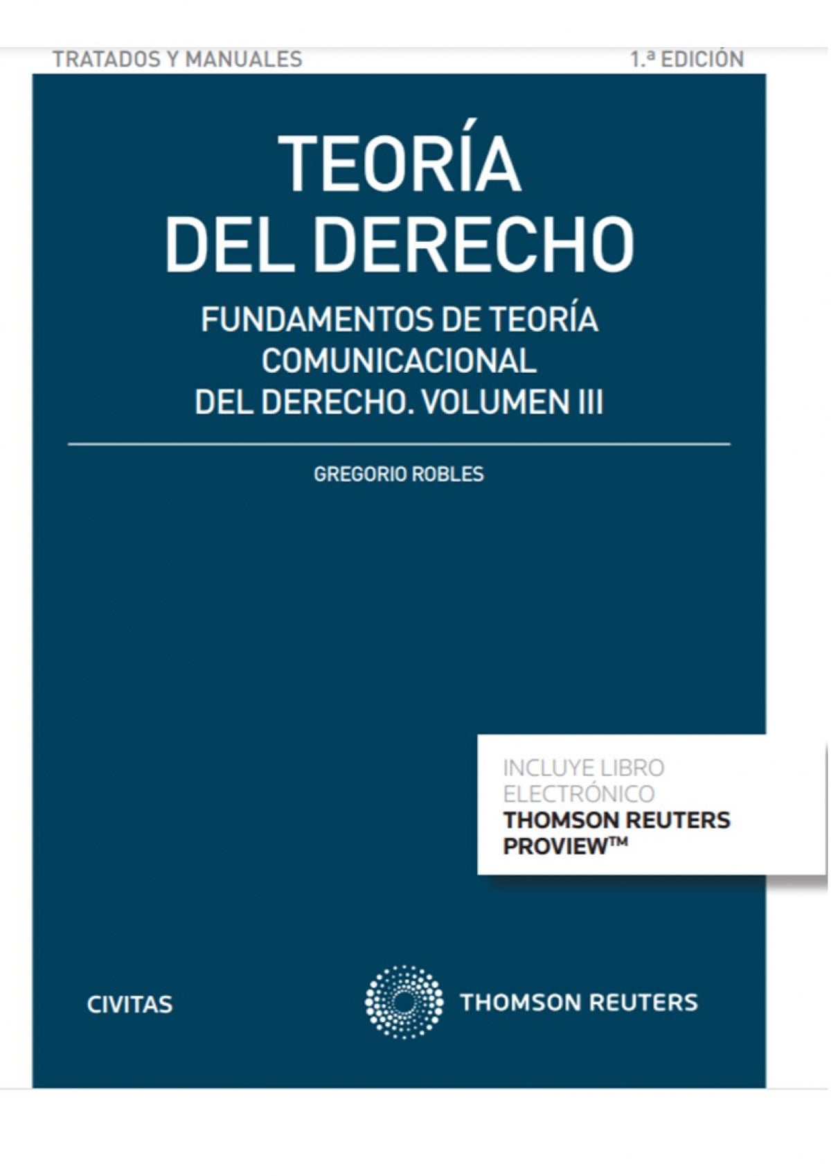 Teoría del Derecho (Volumen III) (Papel + e-book): Fundamentos de Teoría Comunicacional del Derecho
