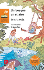 UN BOSQUE EN EL AIRE | Oseïs Garciïa, Beatriz | 9788413921624 (Sm)