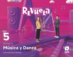 Música y Danza. 5 Primaria. Revuela. Comunidad de Madrid | Varios autores | 9788413925493 (Sm)