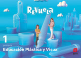 ✅ PLÁSTICA VISUAL Y AUDIOVISUAL 1º EDUCACIÓN PRIMARIA PROYECTO REVUELA ED 2022 LOMLOE - 9788413925547