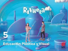 Educación Plástica y Visual. 5 Primaria. Revuela | Varios autores | 9788413925561 (Sm)