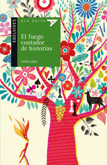 FUEGO CONTADOR DE HISTORIAS,EL | Lopez Gomez,carlos | 9788414001226 (Edelvives)