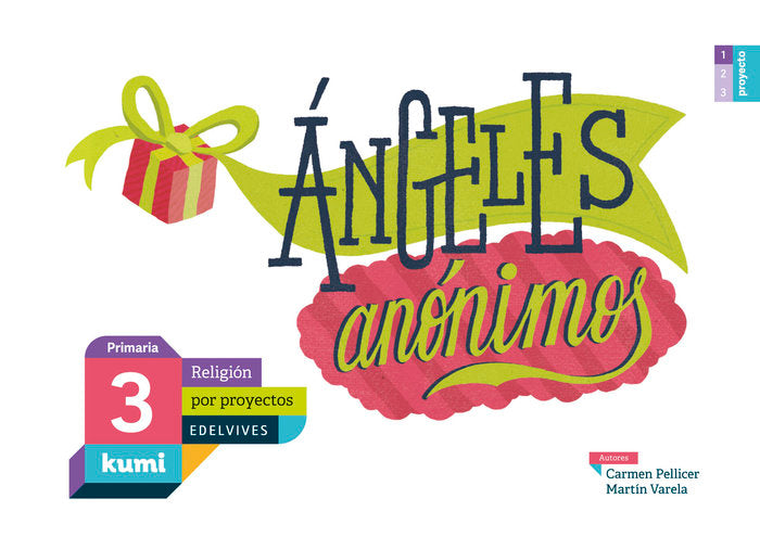 Proyecto Kumi - 3 Primaria : Ángeles anónimos | Varios autores | 9788414009918 (Edelvives)