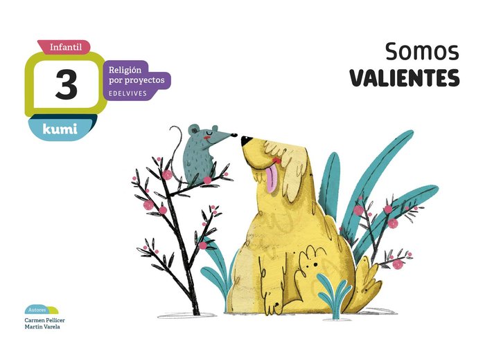 SOMOS VALIENTES 3AÑOS EI 18 KUMI (RELIGION PROYECTOS) | Varios Autores | 9788414015520 (Edelvives)