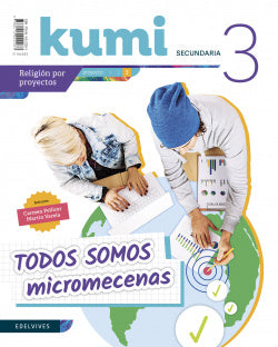 Proyecto Todos Somos Micromecesnas 3º ESO. Kumi 2019. Religión (Edelvives) - 9788414022283