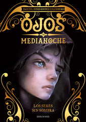 LOS SERES SIN SOMBRA | Daniel Hernandez Chambers / Antonio Lore | 9788414024942 (Edelvives)