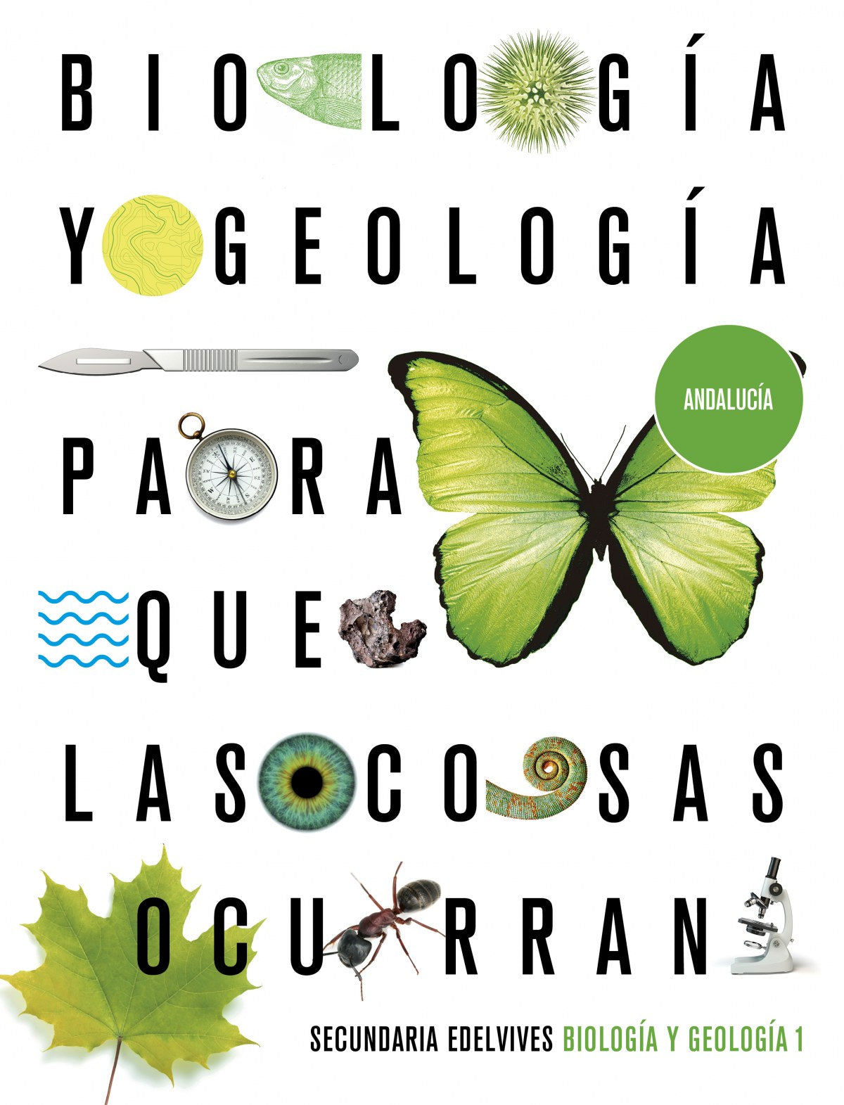 Proyecto: para Que las Cosas Ocurran - Biología y Geología 1. Ed. Andalucía