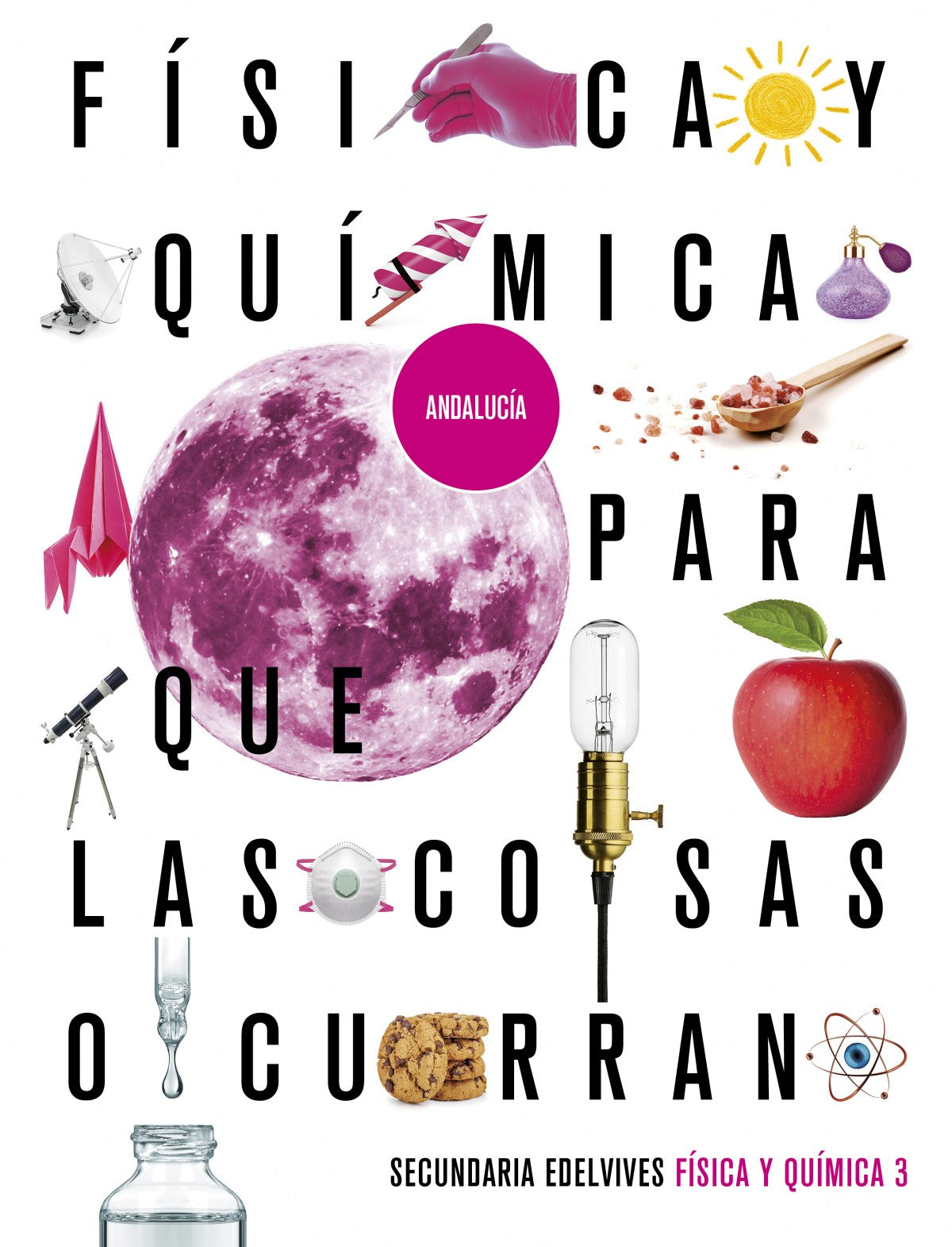 Proyecto: para Que las Cosas Ocurran - Física y Química 3. Ed. Andalucía