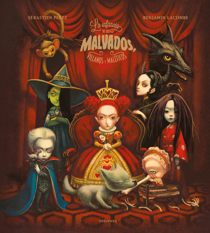 LA INFANCIA DE LOS MALVADOS VILLANOS Y MALEFICOS | Sebastien Perez / Benjamin Lacombe | 9788414055410 (Edelvives)