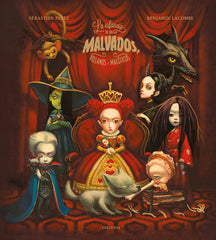 LA INFANCIA DE LOS MALVADOS VILLANOS Y MALEFICOS | Sebastien Perez / Benjamin Lacombe | 9788414055410 (Edelvives)