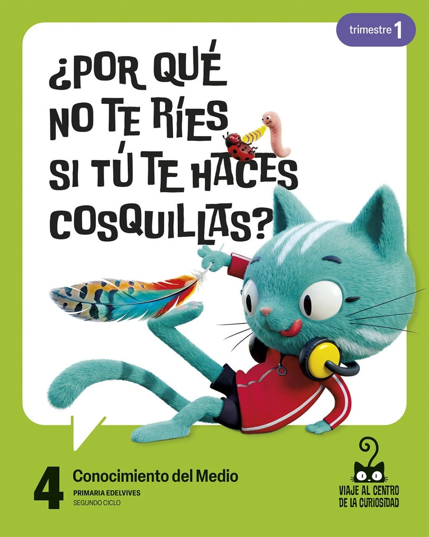 Proyecto: Viaje al Centro de la Curiosidad. Conocimiento del Medio 4. Trimestres