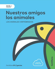 NUESTROS AMIGOS LOS ANIMALES 1oEP 17 NIVEL I | AA,VV | 9788414106358 (Santillana)