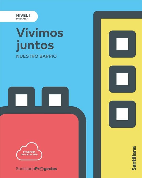 VIVIMOS JUNTOS NUESTRO BARRIO 1oEP 17 NIVEL I | AA,VV | 9788414106396 (Santillana) Imagen principal del producto