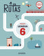 Lengua 6. RUTAS | Varios autores | 9788414321911 (Anaya Texto)