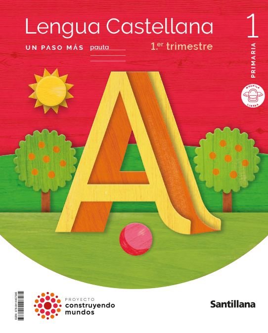 LENGUA 1oEP PASO MAS PAUTA M,LIGERA 23 CONSTRUYENDO MUNDOS | AA,VV | 9788414407585 (Santillana)