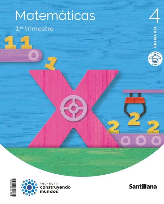 MATEMATICAS MOCHILA LIGERA 4 PRIMARIA CONSTRUYENDO MUNDOS | Varios autores | 9788414407691 (Santillana)