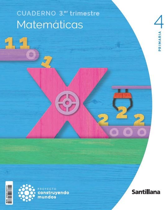 CUADERNO MATEMATICAS 4 PRIMARIA 3 TRIM CONSTRUYENDO MUNDOS | Varios autores | 9788414407714 (Santillana)