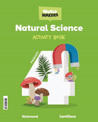 NATURAL SCIENCE 4 PRIMARY ACTIVITY BOOK WORLD MAKERS | Varios autores | 9788414407950 (Santillana)